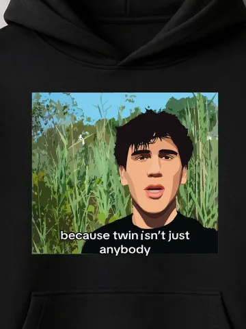Twin Is Not Just Anybody Hoodie